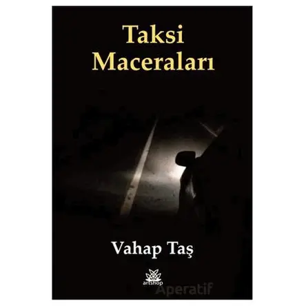 Taksi Maceraları - Vahap Taş - Artshop Yayıncılık