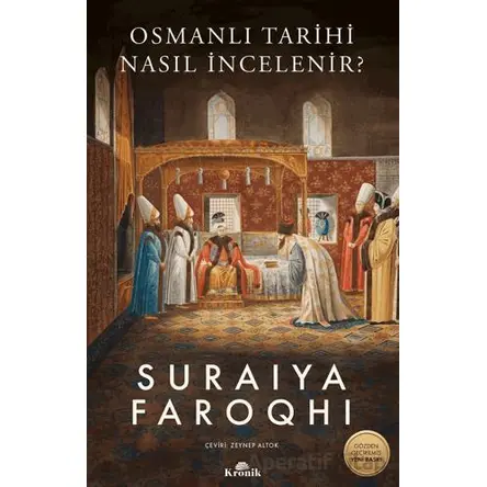 Osmanlı Tarihi Nasıl İncelenir? - Suraiya Faroqhi - Kronik Kitap