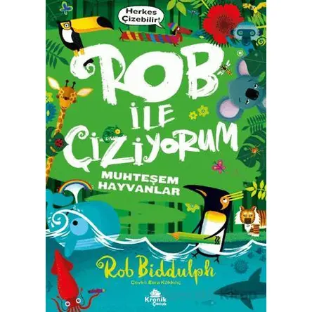 Rob ile Çiziyorum 2 Muhteşem Hayvanlar - Rob Biddulph - Kronik Kitap