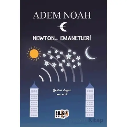 Newtonun Emanetleri - Adem Noah - Tilki Kitap