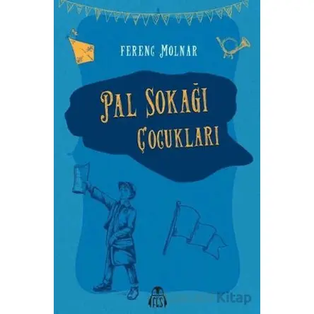 Pal Sokağı Çocukları - Ferenc Molnar - Final Kültür Sanat Yayınları