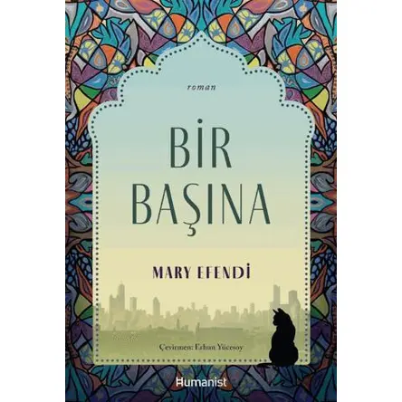 Bir Başına - Mary Efendi - Hümanist Kitap Yayıncılık