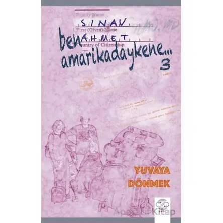 Ben Amarikadaykene 3 – Yuvaya Dönmek - Ahmet Sınav - Post Yayınevi