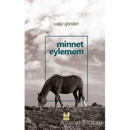 Minnet Eylemem - Yağız Gönüler - Mgv Yayınları