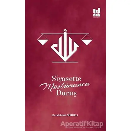 Siyasette Müslümanca Duruş - Mehmet Sürmeli - Mgv Yayınları