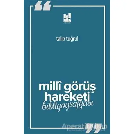 Milli Görüş Hareketi Bibliyografyası - Talip Tuğrul - Mgv Yayınları
