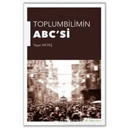 Toplumbilimin ABCsi - Yaşar Aktaş - Hiperlink Yayınları