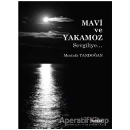 Mavi ve Yakamoz - Mustafa Tandoğan - Başlık Yayınları