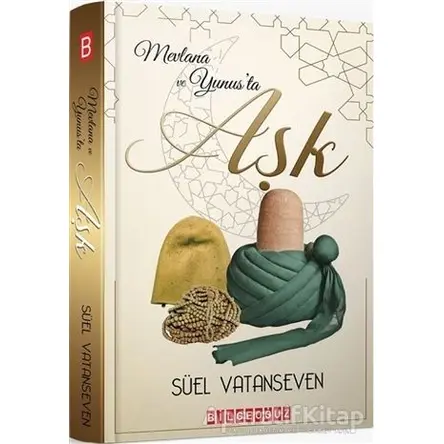 Mevlana ve Yunusta Aşk - Süel Vatanseven - Bilgeoğuz Yayınları