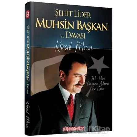 Şehit Lider Muhsin Başkan ve Davası - Kürşat Mican - Bilgeoğuz Yayınları