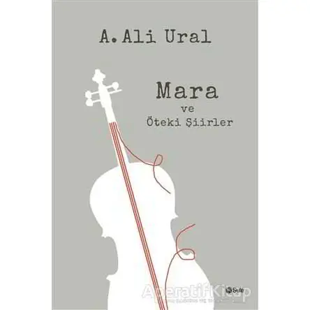 Mara ve Öteki Şiirler - A. Ali Ural - Şule Yayınları