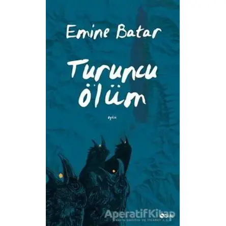 Turuncu Ölüm - Emine Batar - Şule Yayınları