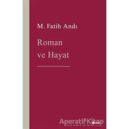 Roman ve Hayat - M. Fatih Andı - Şule Yayınları