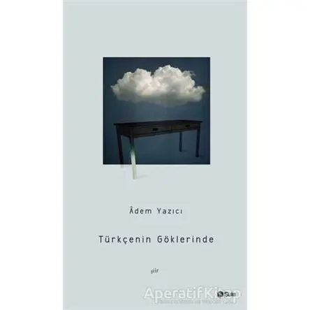 Türkçenin Göklerinde - Adem Yazıcı - Şule Yayınları
