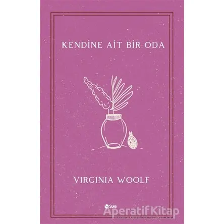 Kendine Ait Bir Oda - Virginia Woolf - Şule Yayınları