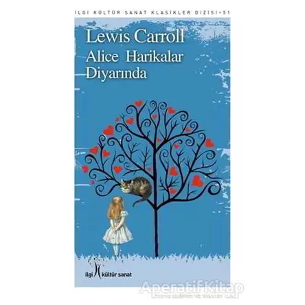 Alice Harikalar Diyarında - Lewis Carroll - İlgi Kültür Sanat Yayınları
