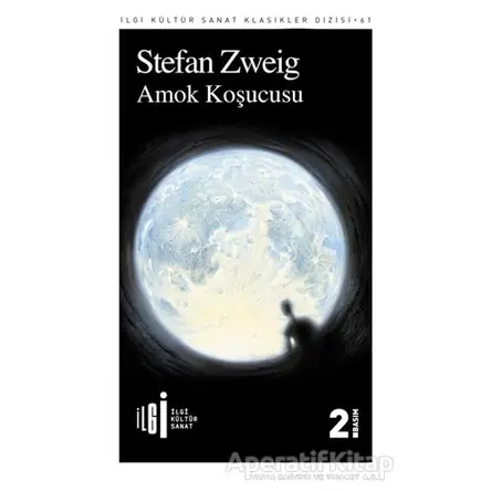 Amok Koşucusu - Stefan Zweig - İlgi Kültür Sanat Yayınları