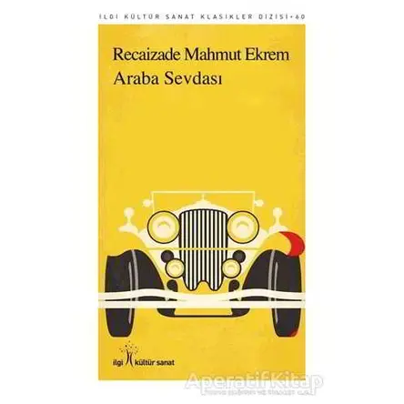 Araba Sevdası - Recaizade Mahmut Ekrem - İlgi Kültür Sanat Yayınları