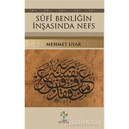 Sufi Benliğin İnşasında Nefs - Mehmet Uyar - Litera Yayıncılık