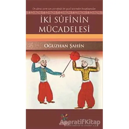 İki Sufinin Mücadelesi - Oğuzhan Şahin - Litera Yayıncılık