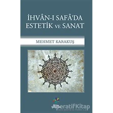 İhvan-ı Safada Estetik ve Sanat - Mehmet Karakuş - Litera Yayıncılık