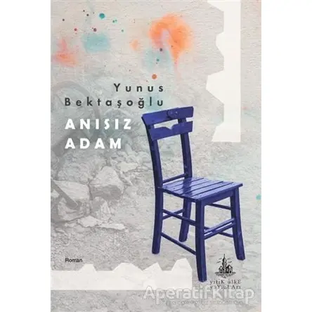 Anısız Adam - Yunus Bektaşoğlu - Yitik Ülke Yayınları