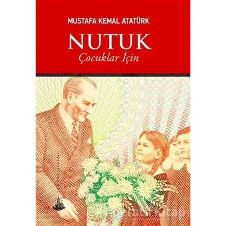 Nutuk (Çocuklar İçin) - Mustafa Kemal Atatürk - Yitik Ülke Yayınları