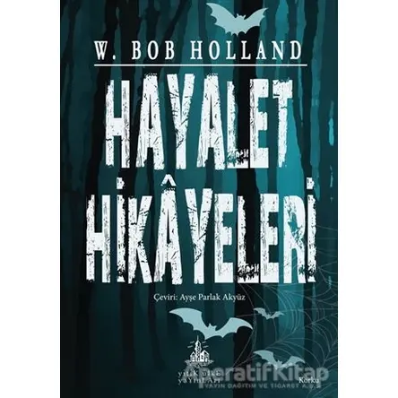 Hayalet Hikayeleri - W. Bob Holland - Yitik Ülke Yayınları