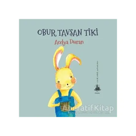 Obur Tavşan Tiki - Açelya Duran - Yitik Ülke Yayınları