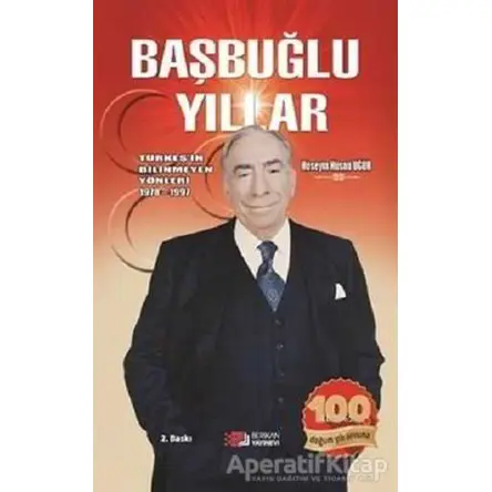 Başbuğlu Yıllar - Hüseyin Hüsnü Uğur - Berikan Yayınevi