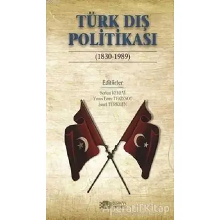 Türk Dış Politikası (1830-1989) - Serkan Kekevi - Berikan Yayınevi