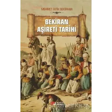 Bekiran Aşireti Tarihi - Mehmet Fatih Bekirhan - Berikan Yayınevi