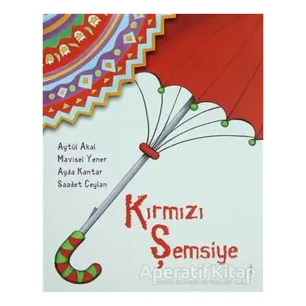 Kırmızı Şemsiye - Aytül Akal - Uçanbalık Yayıncılık