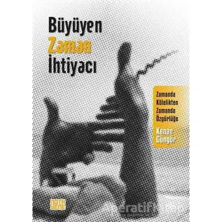 Büyüyen Zaman İhtiyacı - Kenan Güngör - Nota Bene Yayınları