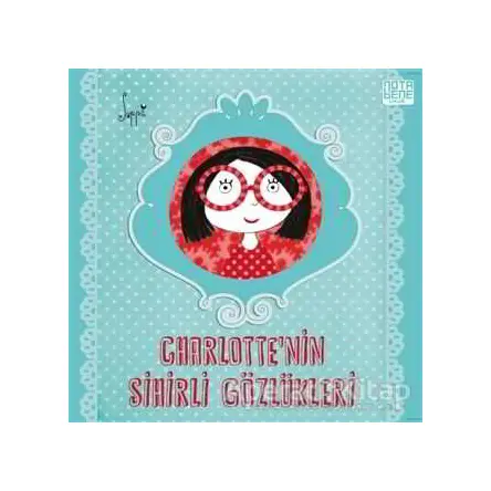 Charlotte’nin Sihirli Gözlükleri - Suppa - Nota Bene Yayınları
