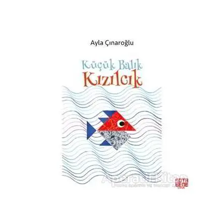 Küçük Balık Kızılcık - Ayla Çınaroğlu - Nota Bene Yayınları