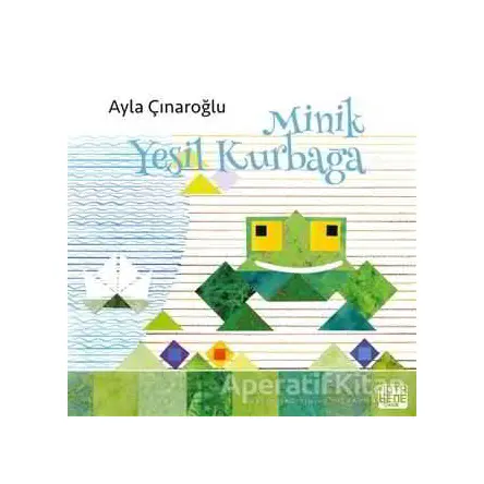 Minik Yeşil Kurbağa - Ayla Çınaroğlu - Nota Bene Yayınları