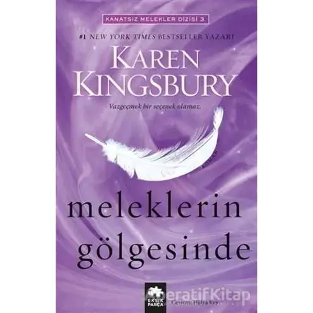 Meleklerin Gölgesinde - Karen Kingsbury - Eksik Parça Yayınları