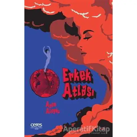 Erkek Atlası - Ayşe Alagöz - Ceres Yayınları
