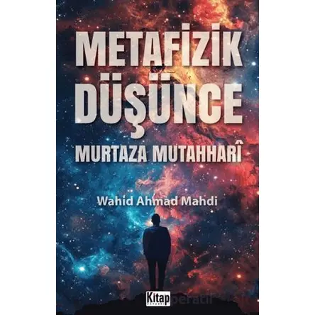 Metafizik Düşünce Murtaza Mutahhari - Wahid Ahmad Mahdi - Kitap Dünyası Yayınları