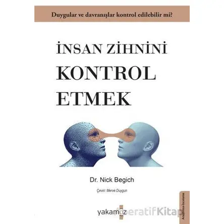 İnsan Zihnini Kontrol Etmek - Nick Begich - Yakamoz Yayınevi