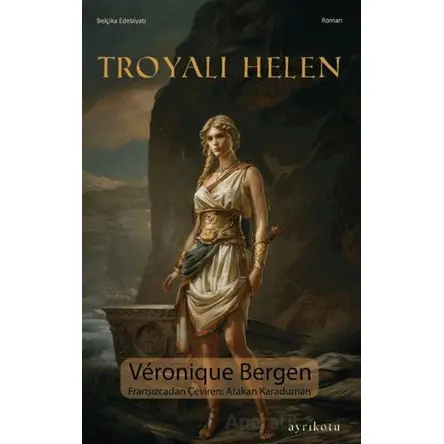 Troyalı Helen - Veronique Bergen - Ayrıkotu Yayınları