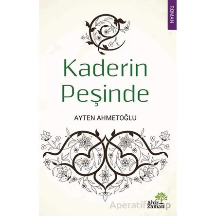 Kaderin Peşinde - Ayten Ahmetoğlu - Ahir Zaman