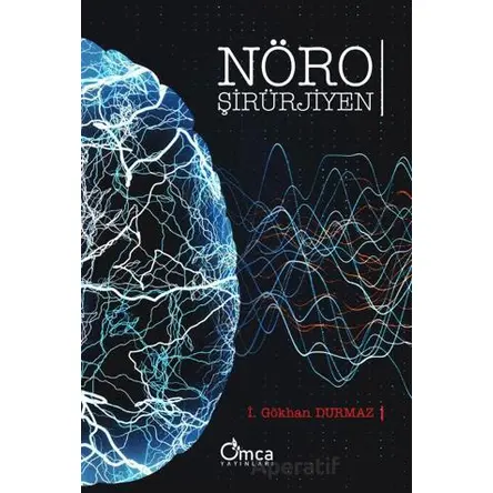 Nöroşirürjiyen - İ. Gökhan Durmaz - Omca Yayınları
