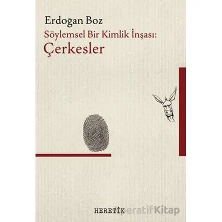Söylemsel Bir Kimlik İnşası: Çerkesler - Erdoğan Boz - Heretik Yayıncılık