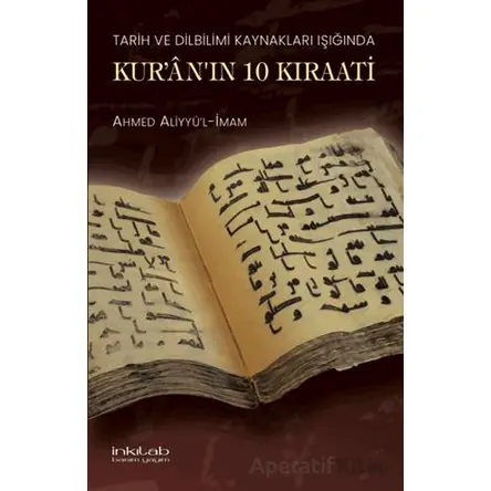 Tarih ve Dilbilimi Kaynakları Işığında Kuranın 10 Kıraati - Ahmed Aliyyü’l-İmam - İnkılab Yayınları
