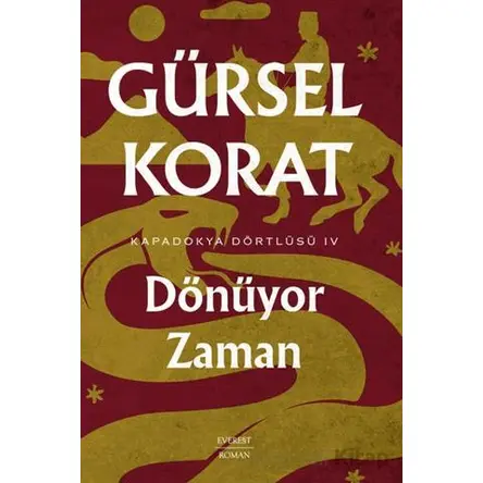 Dönüyor Zaman - Kapadokya Dörtlüsü IV - Gürsel Korat - Everest Yayınları