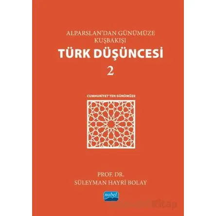 Alparslan’dan Günümüze Kuşbakışı Türk Düşüncesi 2 - Süleyman Hayri Bolay - Nobel Akademik Yayıncılık
