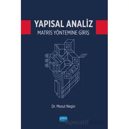 Yapısal Analiz Matris Yöntemine Giriş - Mesut Negin - Nobel Akademik Yayıncılık