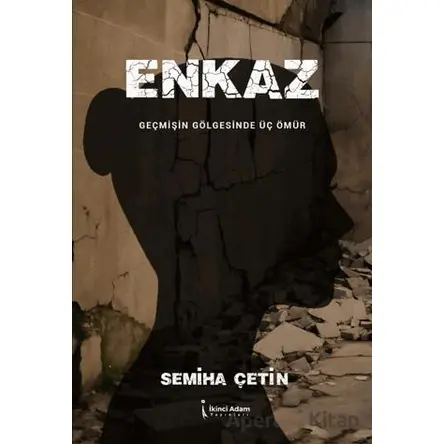 Enkaz - Semiha Çetin - İkinci Adam Yayınları